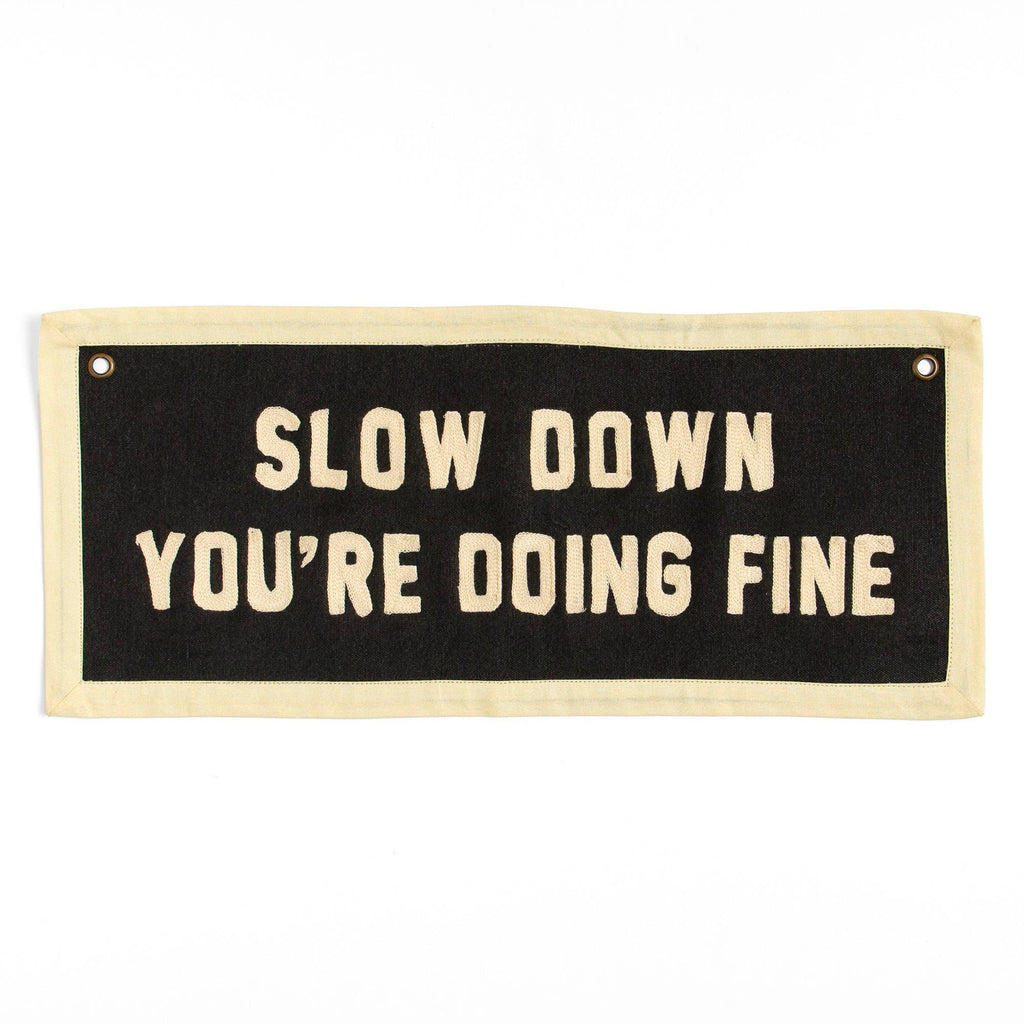 Slow down you're doing fine wall banner for cozy home decor and intentional living