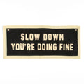 Slow down you're doing fine wall banner for cozy home decor and intentional living