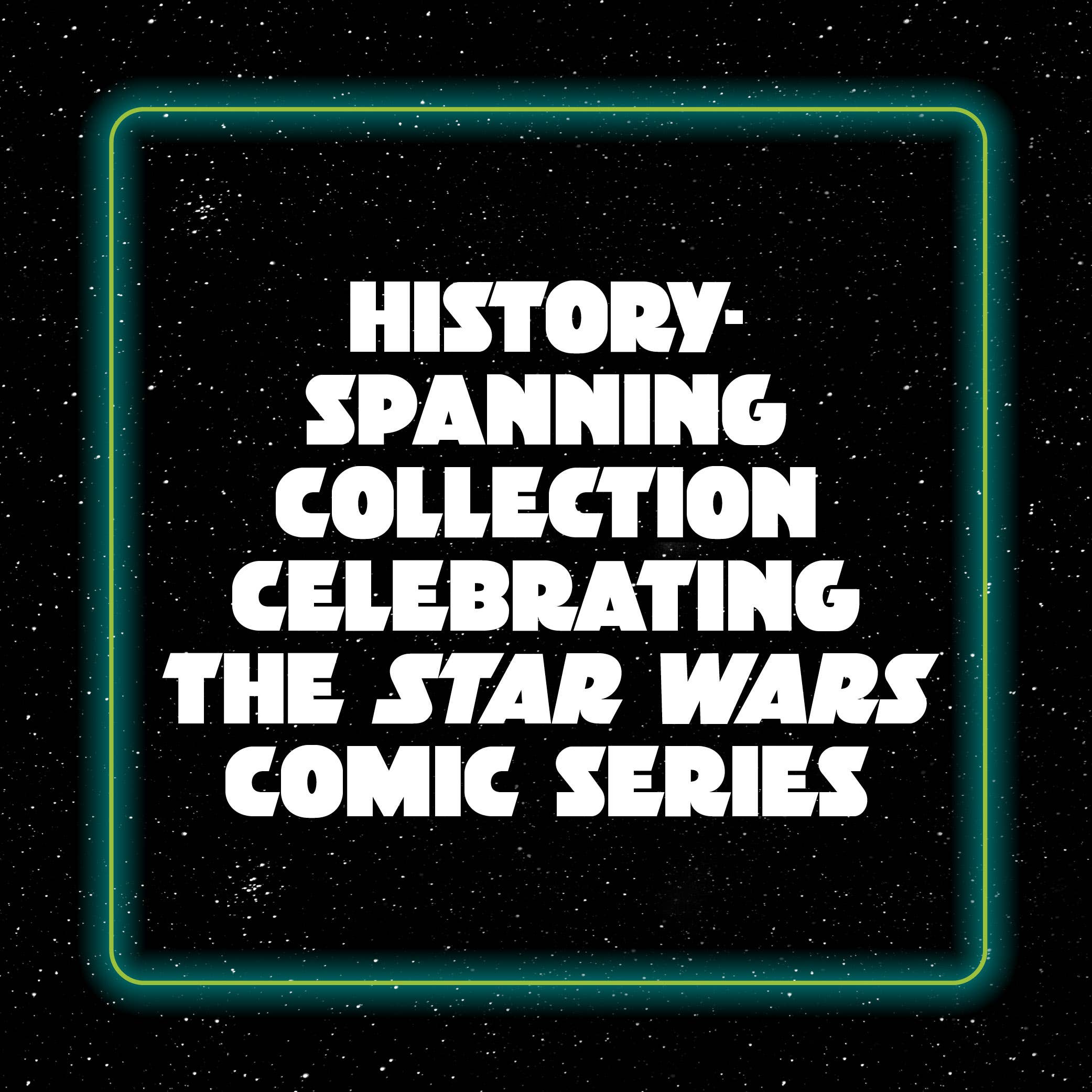 History-spanning Star Wars comic series collection on starry background